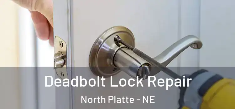 Deadbolt Lock Repair North Platte - NE