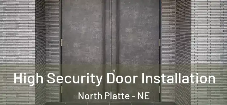 High Security Door Installation North Platte - NE