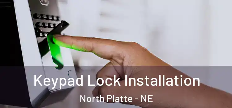 Keypad Lock Installation North Platte - NE
